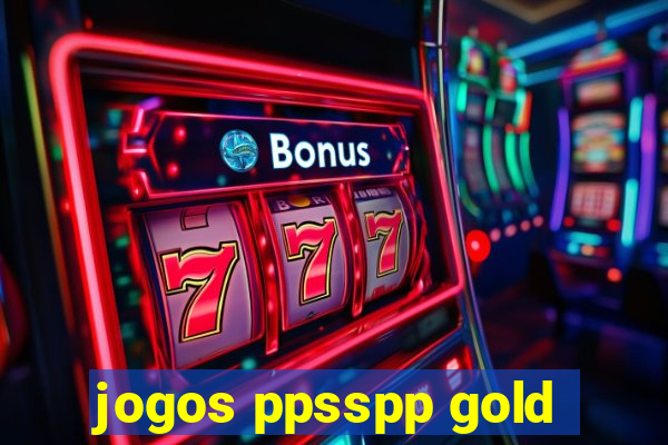 jogos ppsspp gold